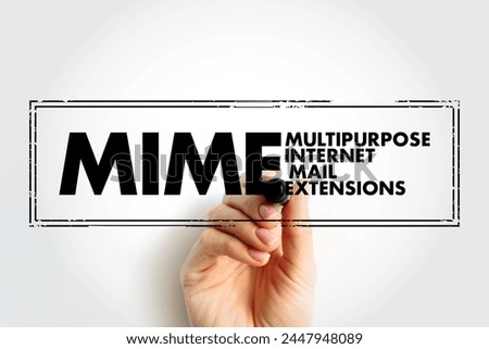 MIME Multipurpose Internet Mail Extensions - Internet standard that extends the format of email messages to support text in character sets, acronym text concept stamp