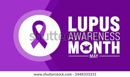 May is Lupus Awareness Month background template. Holiday concept. use to background, banner, placard, card, and poster design template with text inscription and standard color. vector illustration.