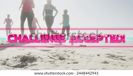 Image of text challenge accepted, in shiny pink, over women running on beach. positive feelings and wellbeing, retro game screen and social media concept, digitally generated image.