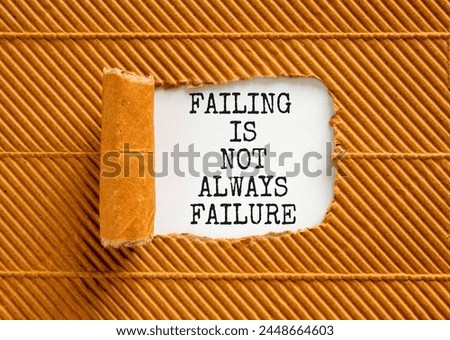 Failure or failing symbol. Concept words Failing is not always failure on beautiful white paper. Beautiful brown background. Business, failure or failing concept. Copy space.