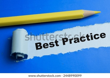 Concept of Best Practice Text written in torn paper.