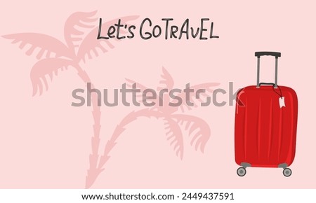 Travel luggage Traveler. Banner Travel suitcase, hand lettering. Tourism, recreation. Bag with a handle, wheels retractable handle for travel, business trips or summer holidays. Palm tree silhouette.