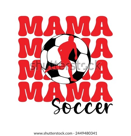 Mama soccer t shirt design 