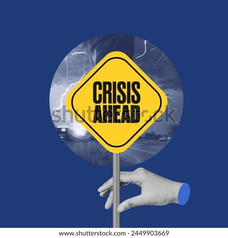 Crisis Ahead, Sign, Background, Stormy, Crisis, Despair, Accidents and Disasters, Hand, Sign, Warning, Finance