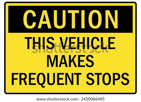 Frequent stop warning sign and labels Royalty-Free Stock Photo #2450086485