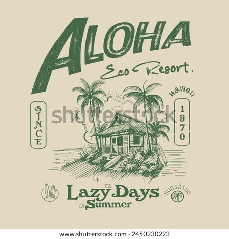 Aloha Hawaii eco resort vintage t-shirt print design for vector graphic, slogan print the lazy days of summer, summer beach artwork one color screen print design, surfing beach resort with nature art. Royalty-Free Stock Photo #2450230223