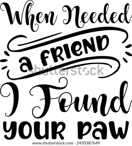 When needed a friend. I Found Your Paw