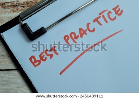 Concept of Best Practice write on paperwork isolated on wooden background.