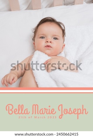 Composition of bella marie joseph text with birth date over caucasian baby on green background. Birthday, childhood and communication concept digitally generated image.