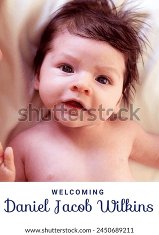 Composition of welcoming daniel jacob wilkins text over caucasian baby on white background. Birthday, childhood and communication concept digitally generated image.