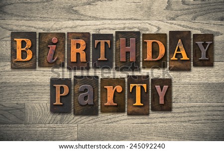 The words "BIRTHDAY PARTY" written in vintage wooden letterpress type.