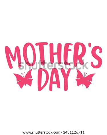 Mother's Day typography clip art design on plain white transparent isolated background for sign, card, shirt, hoodie, sweatshirt, apparel, tag, mug, icon, poster or badge