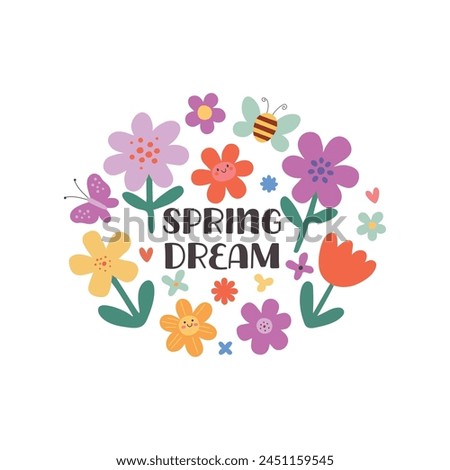 Spring dream floral clip art. Cute lettering, kawaii flowers, bee and butterfly on white background. Trendy postcard and print design in cartoon flat style. Vector illustration.