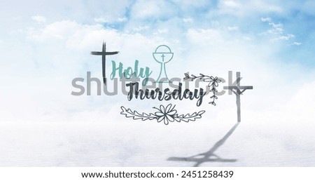 Image of cross and clouds at easter over holy thursday text. easter, tradition and celebration concept digitally generated image. Royalty-Free Stock Photo #2451258439