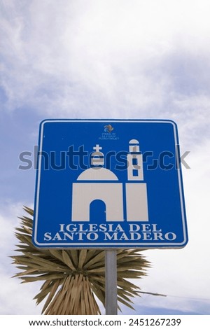 Signage Guide for Santo Madero Church in Parras de la Fuente, Coahuila, Mexico