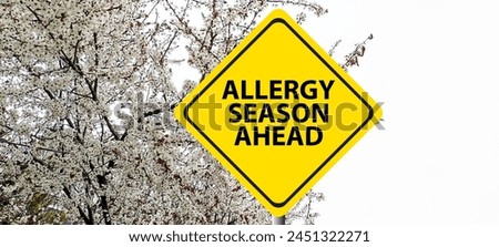 Caution Sign - Allergy Season Ahead, Pollen