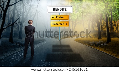 businessman standing on a crossroad having to decide the path towards return on investment and having the options between risk and safety (in German)
