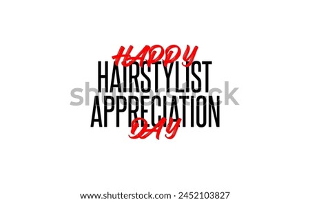 Happy hairstylist appreciation day, holiday concept vector eps Royalty-Free Stock Photo #2452103827