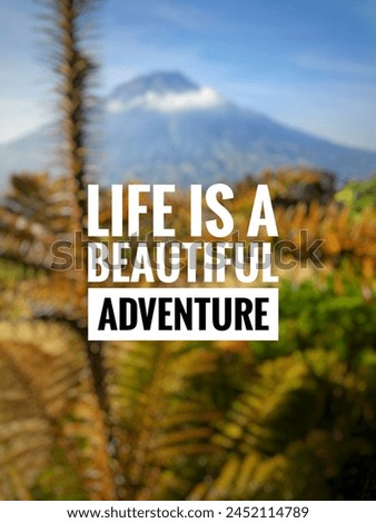 life is beautiful adventure. motivational inspirational quotes. mountain backgrounds 