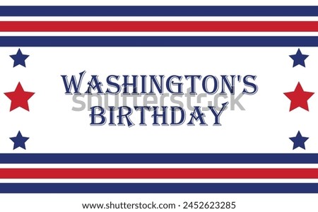 Washington Presidents Birthday. Presidents Day Background Design Banner, Poster, Greeting Card.