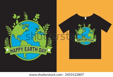 Earth Day T-Shirt Design Vector File , Planet T-Shirt Design, Global  T-Shirt Design , Environment T-Shirt Design