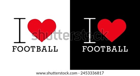 Set Black Red White I Heart Love ♥ Futbol Football Vector EPS PNG Clip Art No Transparent Background