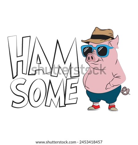 Cool pig with sunglasses and a funny double meaning quote hamsome means handsome. Vector illustration for tshirt, website, print, clip art, poster and custom print on demand merchandise.