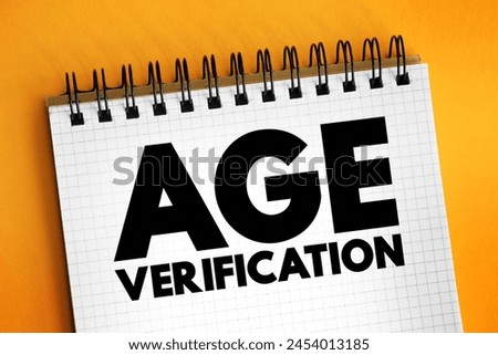 Age Verification - is a technical protection measure used to restrict access to digital content from those who are not appropriately-aged, text concept on notepad Royalty-Free Stock Photo #2454013185