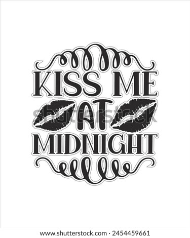 kiss me at midnight=2 New for typography Tshrit Design print Ready Eps .eps
