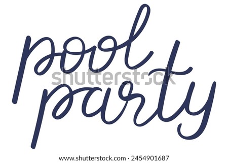 Pool Party handwritten typography, hand lettering quote, text. Hand drawn style vector illustration, isolated. Summer design element, clip art, seasonal print, holidays, vacations, pool, beach