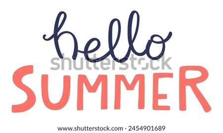 Hello Summer handwritten typography, hand lettering quote, text. Hand drawn style vector illustration, isolated. Summer design element, clip art, seasonal print, holidays, vacations, pool, beach