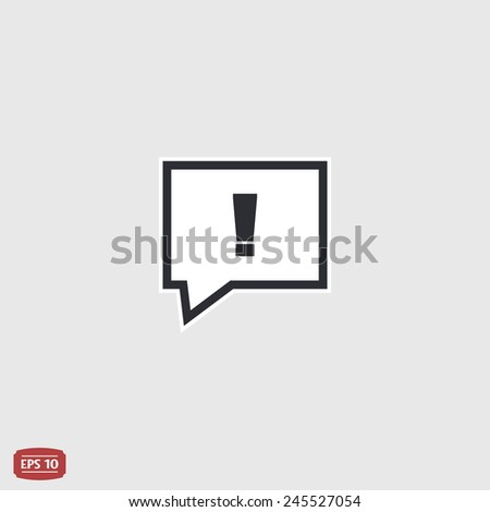 Exclamation mark in speech bubble symbol. Flat design style. Made in vector illustration