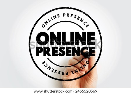 Online Presence - existence in digital media through the different online search systems, text concept stamp Royalty-Free Stock Photo #2455520569