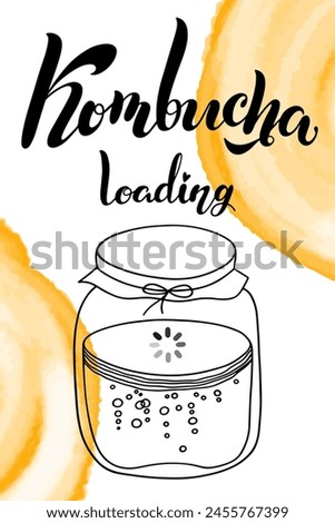Lettering Combucha loading and Doodle illustration of jar.Handmade Vector clipart concept line isolated on white bkgr.BandW design for poster,card,label,sticker,web,print,stamp ,media,banner,etc.