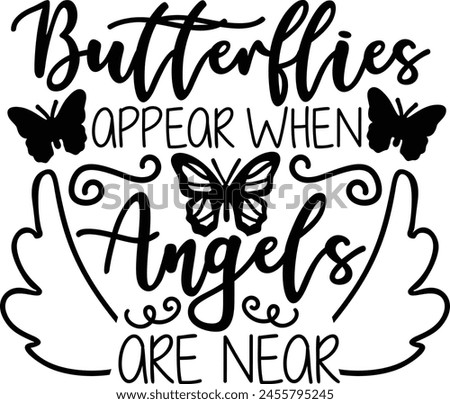Butterflies Appear When Angels Are Near Memorial Day Typography Design