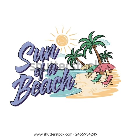 Sun of a beach. Funny double meaning quote with vector illustration of a beach island sunrise for tshirt, website, print, clip art, poster and custom print on demand merchandise.