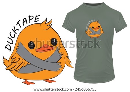 Cute little duck with duct tape and funny quote. Vector illustration for tshirt, website, print, clip art, poster and custom print on demand merchandise.
