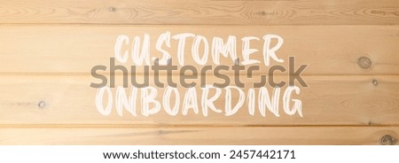 Customer onboarding symbol. Concept words Customer onboarding on beautiful wooden wall. Beautiful wooden wall background. Business Customer onboarding concept. Copy space.