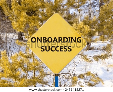 Onboarding success symbol. Concept words Onboarding success on beautiful yellow road sign. Beautiful forest snow blue sky background. Business onboarding success concept. Copy space.