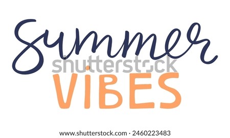 Summer vibes handwritten typography, hand lettering quote, text. Hand drawn style vector illustration, isolated. Summer design element, clip art, seasonal print, holidays, vacations, pool, beach