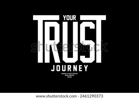 Streetwear your trust typography graphic tshirt design quotes ideas customize templates