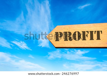 Wood arrow sign against clear blue sky with Profit message, Business rent-ability concept 