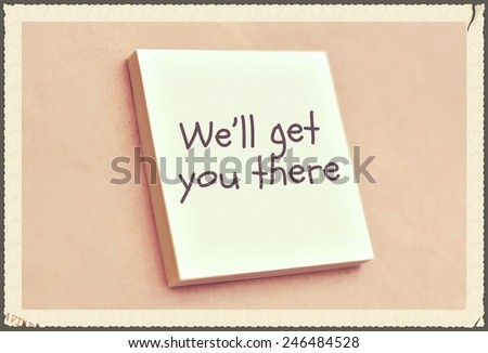 Text we'll get you there on the short note texture background