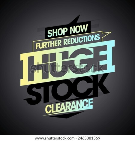 Huge stock clearance, further reductions advertisement banner vector design