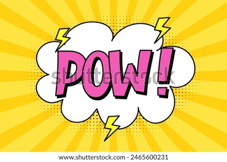 Speech bubble with expressive pink inscription pow, cloud and lightning in comic style on a bright yellow background. Banner in pop art style with halftone shadow, doodle element.
