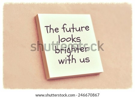 Text the future looks brighter with us on the short note texture background 