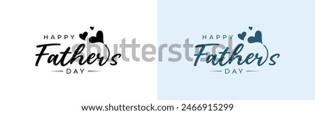 Happy Father's Day logo design, Handwritten text with Father's Day with love vector logo, love for fathers.