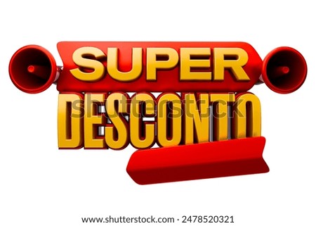 Super Discounts 3d render label isolated in white background .Illustration for retail campaigns in Portuguese - 3d - illustration 
