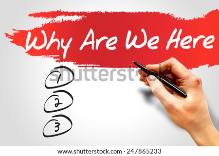 Why Are We Here blank list, business concept