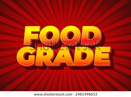 Food grade. Text effect design in 3D style with good colors